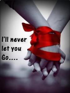 Never let you go...